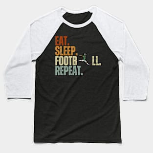 Eat Sleep Football Repeat Vintage Gift Baseball T-Shirt